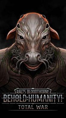 Behold: Humanity!: Total War