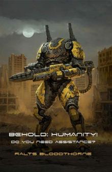 Do You Need Assistance: Behold: Humanity! (Behold, Humanity! Book 2) Do You Need Assistance: Behold: Humanity! (Behold, Humanity! Book 2)