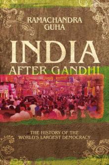 India After Gandhi: The History of the World's Largest Democracy India After Gandhi: The History of the World's Largest Democracy