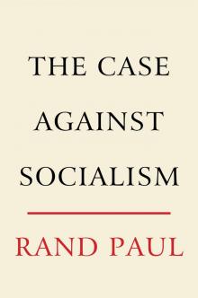 The Case Against Socialism The Case Against Socialism