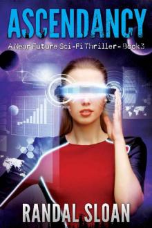 Ascendancy: A Near Future Sci-Fi Thriller