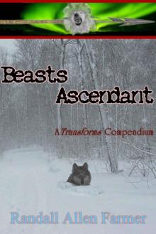 Beasts Ascendant: The Chronicles of the Cause, Parts One and Two