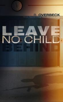 Leave No Child Behind Leave No Child Behind