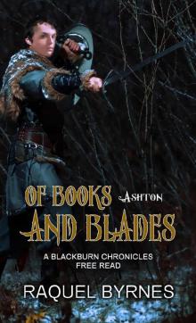 Of Books and Blades: A Blackburn Chronicles Free Read Of Books and Blades: A Blackburn Chronicles Free Read