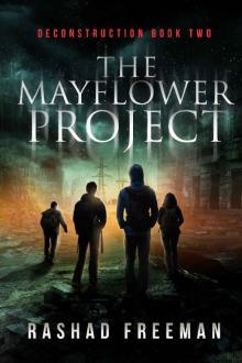 The Mayflower Project: Deconstruction Book Two (A Post-Apocalyptic Thriller) The Mayflower Project: Deconstruction Book Two (A Post-Apocalyptic Thriller)