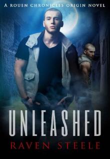 Unleashed: A Rouen Chronicles Origin Story