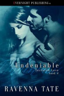 Undeniable (Tortured Love Book 4)