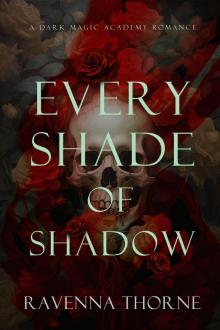 Every Shade of Shadow: A Dark Magic Academy Romance