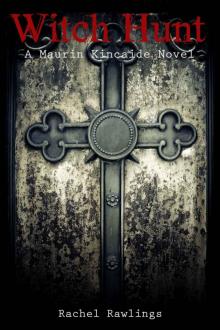 Witch Hunt, A Paranormal/Urban Fantasy (The Maurin Kincaide Series)