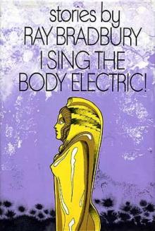 I Sing the Body Electric I Sing the Body Electric