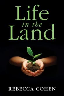 Life in the Land Life in the Land
