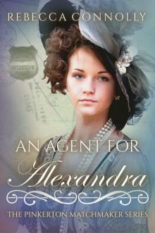 An Agent for Alexandra (The Pinkerton Matchmaker Book 21)