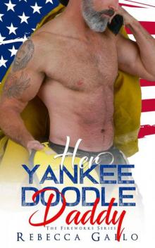 Her Yankee Doodle Daddy (The Fireworks Series ) Her Yankee Doodle Daddy (The Fireworks Series )
