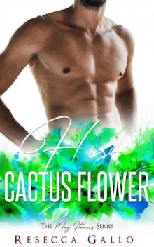 His Cactus Flower (The May Flowers Series ) His Cactus Flower (The May Flowers Series )