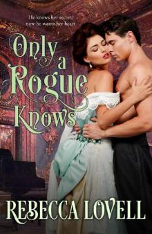 Only a Rogue Knows Only a Rogue Knows