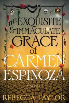 The Exquisite and Immaculate Grace of Carmen Espinoza The Exquisite and Immaculate Grace of Carmen Espinoza