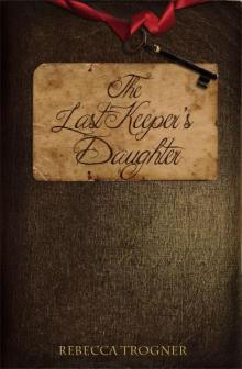 The Last Keeper's Daughter The Last Keeper's Daughter