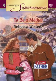To Be a Mother To Be a Mother