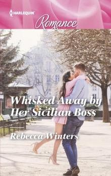 Whisked Away by Her Sicilian Boss Whisked Away by Her Sicilian Boss