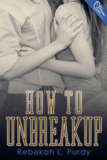 How to Unbreakup How to Unbreakup