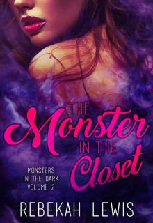 The Monster in the Closet (Monsters in the Dark Book 2) The Monster in the Closet (Monsters in the Dark Book 2)