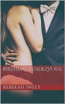 Birthday Rendezvous (Rendezvous Series Book 3) Birthday Rendezvous (Rendezvous Series Book 3)
