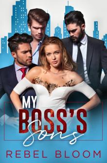 My Boss's Sons: A Reverse Age Gap Reverse Harem Romance