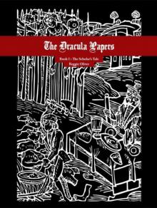The Dracula Papers, Book I: The Scholar's Tale The Dracula Papers, Book I: The Scholar's Tale