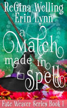 A Match Made in Spell (Fate Weaver Book 1) A Match Made in Spell (Fate Weaver Book 1)