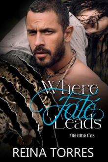 Where Fate Leads: Fighting Fate Where Fate Leads: Fighting Fate