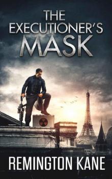 The Executioner's Mask (The Unleashed Series Book 2) The Executioner's Mask (The Unleashed Series Book 2)