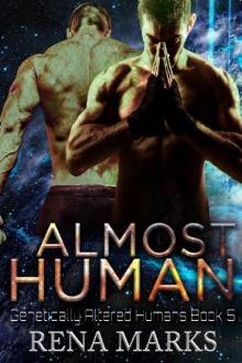 Almost Human (Genetically Altered Humans Book 5) Almost Human (Genetically Altered Humans Book 5)