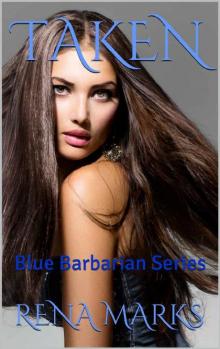 Taken: Blue Barbarian Series (Blue Barbarians Book 3) Taken: Blue Barbarian Series (Blue Barbarians Book 3)