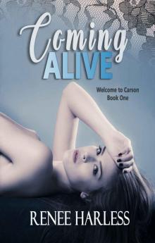 Coming Alive: Welcome to Carson, Book One Coming Alive: Welcome to Carson, Book One