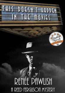 This Doesn't Happen In The Movies (The Reed Ferguson Mystery Series) This Doesn't Happen In The Movies (The Reed Ferguson Mystery Series)