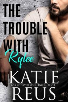 The Trouble with Rylee The Trouble with Rylee