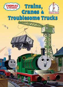 Trains, Cranes and Troublesome Trucks