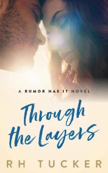 Through the Layers (Rumor Has It series Book 4)