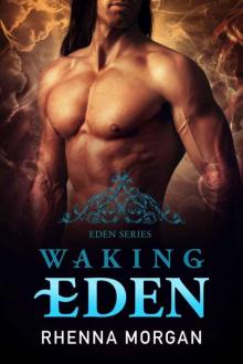 Waking Eden (The Eden Series Book 3) Waking Eden (The Eden Series Book 3)