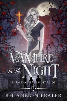 Vampire in the Night: In Darkness We Must Abide, #1 Vampire in the Night: In Darkness We Must Abide, #1