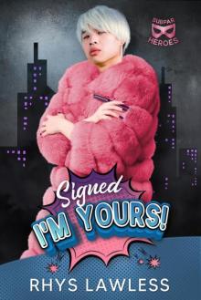 Signed, I'm Yours!: A supervillainous romcom