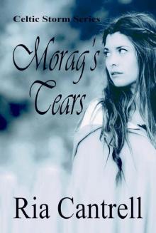 Morag's Tears (Celtic Storm Series Book 5) Morag's Tears (Celtic Storm Series Book 5)