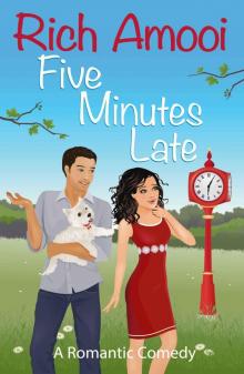Five Minutes Late: A Romantic Comedy