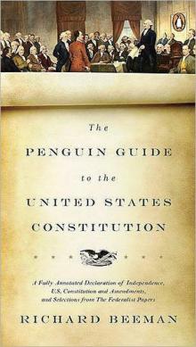 Penguin Guide to the United States Constitution: A Fully Annotated Declaration of Independence