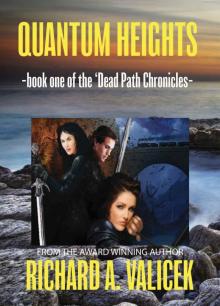 Quantum Heights: Book one of the Dead Path Chronicles Quantum Heights: Book one of the Dead Path Chronicles