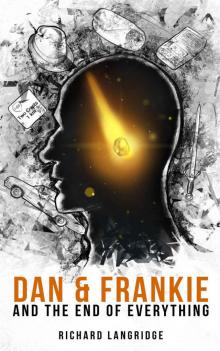 Dan and Frankie and the End of Everything Dan and Frankie and the End of Everything
