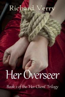 Her Overseer: Don’t Piss Off your Owner (Her Client Trilogy Book 2)