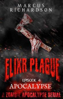 Elixr Plague (Episode 4): Apocalypse