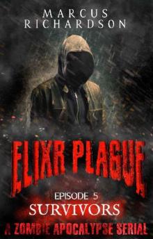 Elixr Plague (Episode 5): Survivors