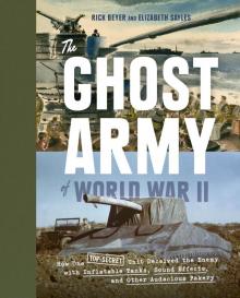 The Ghost Army of World War II The Ghost Army of World War II
